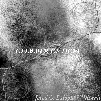 JARED C BALOGH AND WEHWALT_GLIMMER OF HOPE : JARED C. BALOGH AND ...